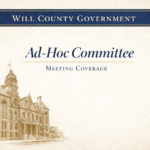 Meeting Summary and Briefs: Will County Board Ad-Hoc Ordinance Review Committee for March 10, 2026